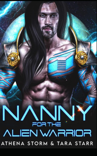 Libro: Nanny For The Alien Warrior: A Scifi Romance Fated