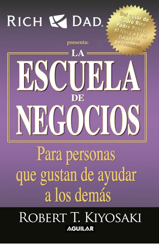 La Escuela De Negocios - Robert T. Kiyosaki