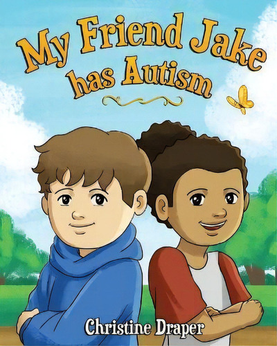 My Friend Jake Has Autism : A Book To Explain Autism To Children, Uk English Edition, De Christine R Draper. Editorial Achieve2day, Tapa Blanda En Inglés