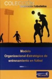 Modelo Organizacional Estrategico De Entrenamiento Futbol...