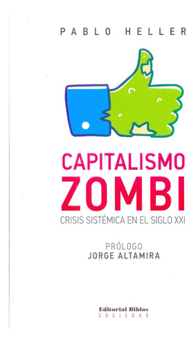 Capitalismo Zombi. Crisis Sistémica En El Siglo Xxi - Pablo 