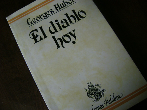 El Diablo Hoy. Georges Huber. 