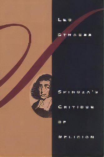 Spinoza's Critique Of Religion, De Leo Strauss. Editorial The University Of Chicago Press, Tapa Blanda En Inglés