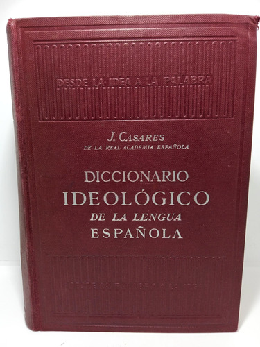 Diccionario Ideológico De La Lengua Española - Julio Casares