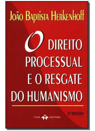 Livro Direito Processual E O Resgate Do Humanismo