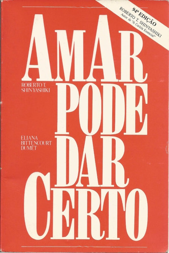 Livro Amar Pode Dar Certo, Roberto T. Shinyashiki