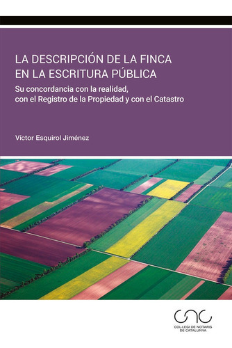 La descripciÃÂ³n de la finca en la escritura pÃÂºblica, de Esquirol Jiménez, Víctor. Editorial Marcial Pons Ediciones Jurídicas y Sociales, S.A., tapa blanda en español