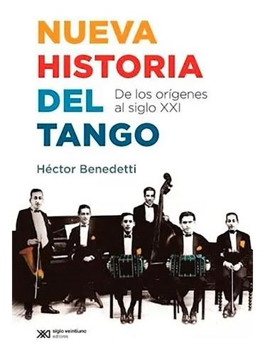 Nueva Historia Del Tango Ori.a S/xxi - Benedetti Hecto - #l