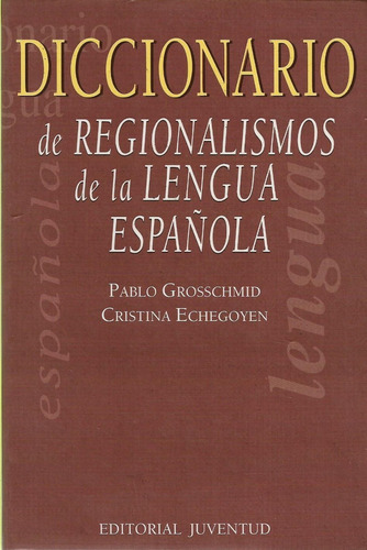 Diccionario De Regionalismos De La Lengua Española