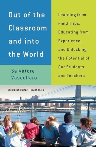 Libro: Out Of The Classroom And Into The World: Learning And