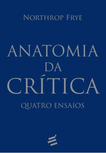 Anatomia Da Critica, De Frye, Northrop. Editora E Realizaçoes, Capa Mole, Edição 1ª Edição - 2014 Em Português