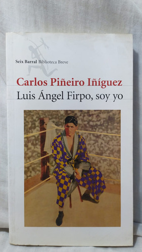 Carlos Piñeiro Iñiguez Luis Angel Firpo Soy Yo