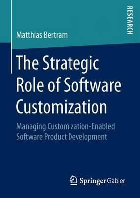 Libro The Strategic Role Of Software Customization - Matt...