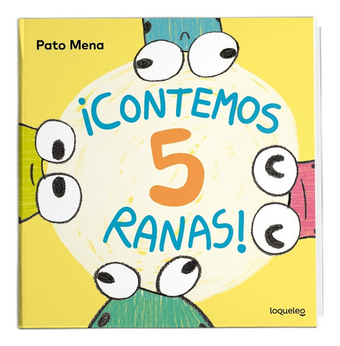 Contemos 5 Ranas, De Mena, Patricio. Editorial Loqueleo En Español