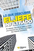 Comprar Lo Que Descubre El Jefe Infiltrado - El Jefe Infiltr, De El Jefe Infiltrado. Editorial Profit En Español