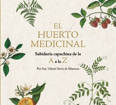 Huerto Medicinal,el - Valenti Serra De Manresa,fray