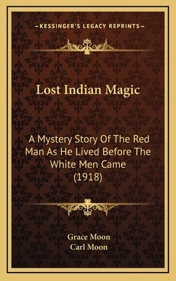Libro Lost Indian Magic: A Mystery Story Of The Red Man A...