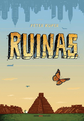 Ruinas, De Peter Kuper. Editorial Sexto Piso En Español