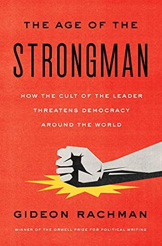 Libro: The Age Of The Strongman: How The Cult Of The Leader