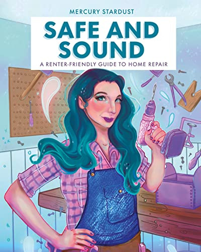 Book : Safe And Sound A Renter-friendly Guide To Home Repai