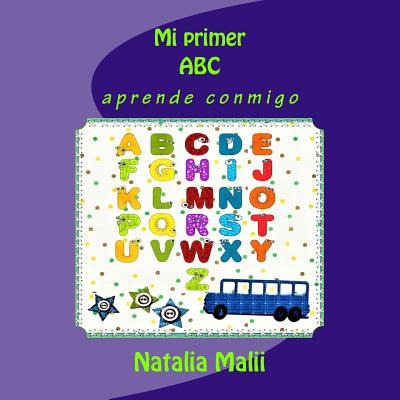 Libro Mi Primer Abc: Aprende Conmigo - Malii, Natalia