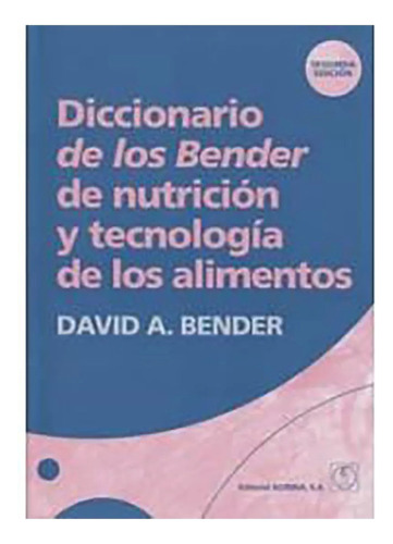 Diccionario De Los Bender De Nutricion Y Tecnologia De - #d