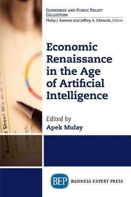 Economic Renaissance In The Age Of Artificial Intelligenc...