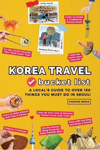 Lista De Viajes A Corea: ¡una Guía Local De Más De 150 Cosas