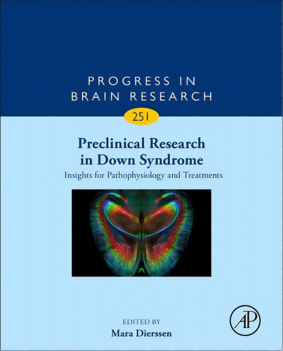 Preclinical Research In Down Syndrome: Insights For Pathophysiology And Treatments: Volume 251, De Dierssen, Mara. Editorial Elsevier, Tapa Dura En Inglés