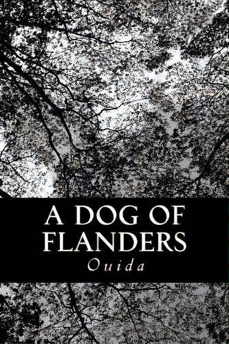 A Dog Of Flanders, De Ouida. Editorial Createspace, Tapa Blanda En Inglés
