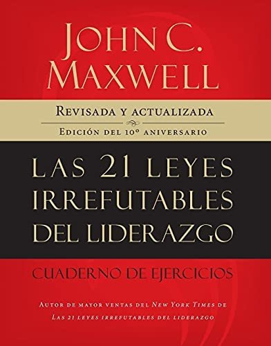 Libro : Las 21 Leyes Irrefutables Del Liderazgo, Cuaderno D