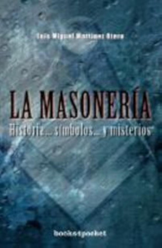 La Masonería (books4pocket) / Martínez Otero, Luis Miguel