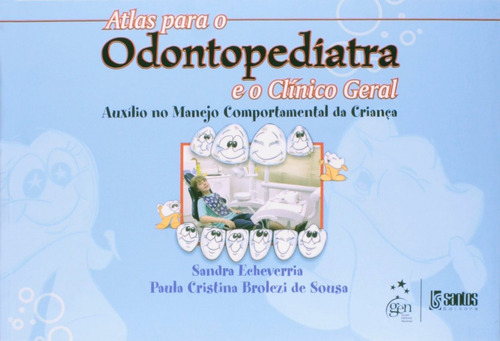 Atlas para o Odontopediatra e o Clínico Geral, de Echeverria, S. Editorial Livraria Santos Editora Comércio e Importação Ltda., capa mole em português, 2006