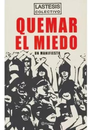 Libro Quemar El Miedo. Un Manifiesto