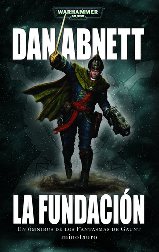 Los Fantasmas de Gaunt Omnibus nº 01 La Fundación, de Abnett, Dan. Serie Warhammer Editorial Minotauro México, tapa blanda en español, 2022