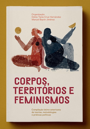 Corpos, Territórios E Feminismos, De Delmy Tânia Cruz Hernandez. Editora Elefante, Capa Mole Em Português, 2023