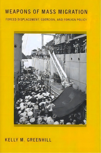 Weapons Of Mass Migration, De Kelly M. Greenhill. Editorial Cornell University Press, Tapa Dura En Inglés