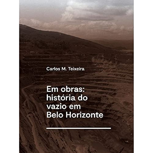 Libro Em Obras História Do Vazio Em Belo Horizonte De Carlos