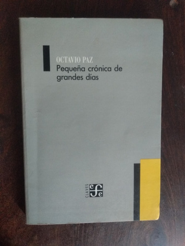 Octavio Paz Pequeña Crónica De Grandes Días .g