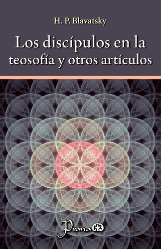 Libro: Los Discípulos En La Teosofía  Autor: H.p. Blavatsky