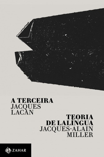 Terceira / A Teoria De Lalingua - 1ªed.(2023), De Jacques-alain Miller. Editora Zahar, Capa Mole, Edição 1 Em Português, 2023
