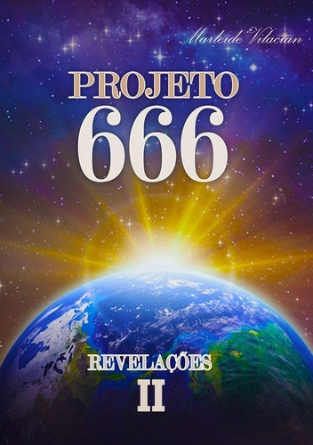 Projeto 666 Revelações Ii, De Marleide Vilacian. Série Não Aplicável, Vol. 1. Editora Clube De Autores, Capa Mole, Edição 1 Em Português, 2016