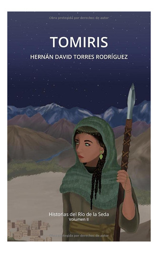 Libro: Tomiris (historias Del Río De La Seda) (edición En
