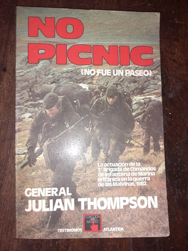 Julian Thompson No Picnic No Fue Un Paseo Malvinas 1982