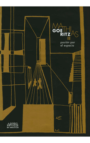 Mathias Goeritz Ii Pasion Por El Espacio, De Alberto Ruy Sanchez. Editorial Artes De Mexico Y Del Mundo, Edición 1 En Español, 2015