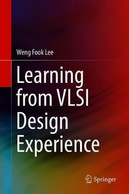 Libro Learning From Vlsi Design Experience - Weng Fook Lee