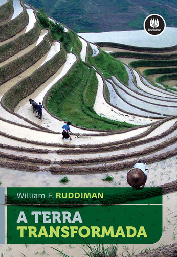A Terra Transformada, de Ruddiman, William F.. Editora BOOKMAN COMPANHIA EDITORA LTDA.,Freeman (W.H.Freeman / Worth), capa mole em português, 2015