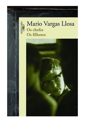 Os Chefes E Os Filhotes: Os Chefes E Os Filhotes, De Llosa, Mario Vargas. Editora Alfaguara (cia Das Letras), Capa Mole, Edição 1 Em Português