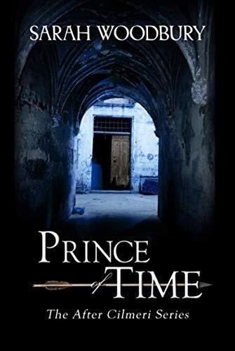Prince Of Time (the After Cilmeri Series) - Woodbury, De Woodbury, Sarah. Editorial Independently Published En Inglés