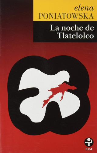 La Noche De Tlatelolco/ Elena Poniatowska / Nuevo Y Original, De Elena Poniatowska. Editorial Ediciones Era, Tapa Blanda En Español, 2014